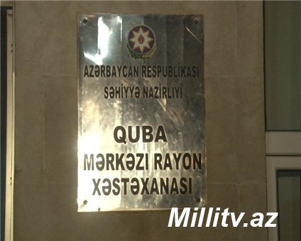 "Niyə zarıyır bu? Harası ağrıyır?.." - Quba Rayon Mərkəzi Xəstəxanasından NARAZILIQ