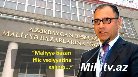 Maliyyə Bazarlarına Nəzarət Palatasına İTTİHAM - İbrahim Alışovun adı hallanır...