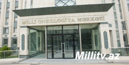 Milli Onkologiya Mərkəzində nələr baş verir - İTTİHAM