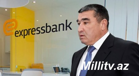 Pirverdiyevin "cırtdan bank"ı üçün yolun sonu — Növbədə "Express Bank"