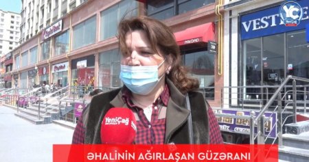 Əhalinin AĞIRLAŞAN GÜZƏRANI: - “Qiymətlər hər gün artır, qazandığımız boğazımıza güclə yetir”