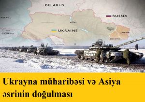 Ukrayna müharibəsi və Asiya əsrinin doğulması