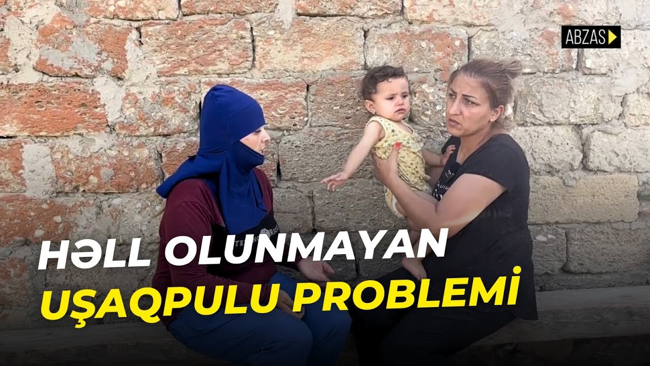 Həll olunmayan uşaqpulu problemi - görünəni odur ki...