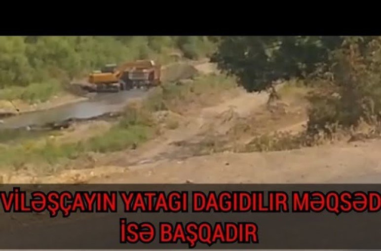 Viləşçayın yatağı şəhid ailələrinin adından istifadə edilməklə dağıdılır - VİDEO