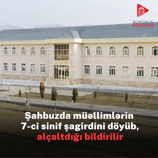 Şahbuzda müəllimlərin 7-ci sinifdə oxuyan qıza qarşı VƏHŞİLİYİ... - BU NƏDİ BELƏ?!