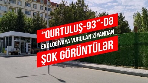 “QURTULUŞ-93”-də EKOLOGİYAYA VURULAN ZİYANDAN ŞOK GÖRÜNTÜLƏR - VİDEO