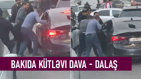 Bakıda kütləvi dava - dalaş